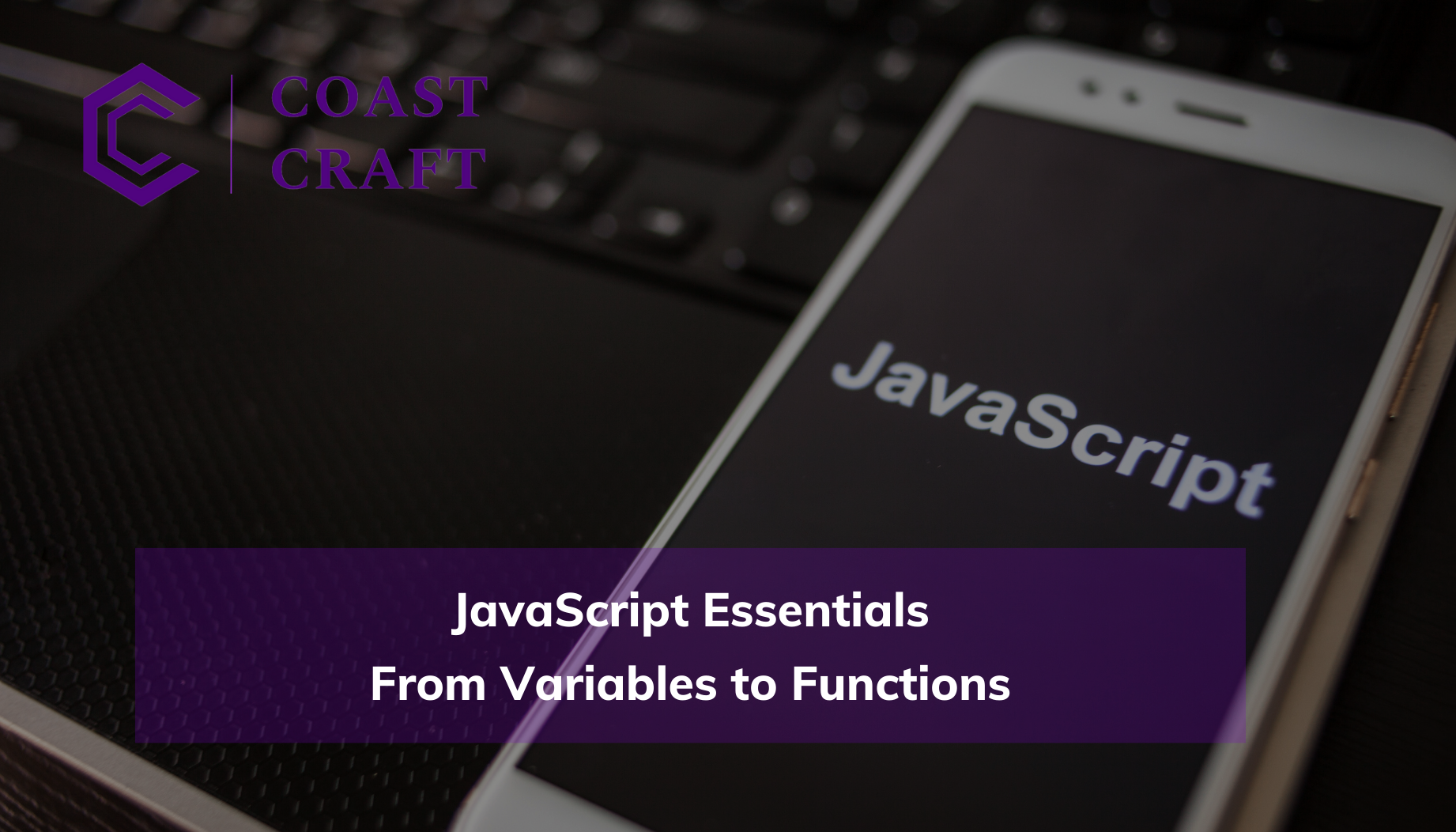 JavaScript Essentials: From Variables to Functions